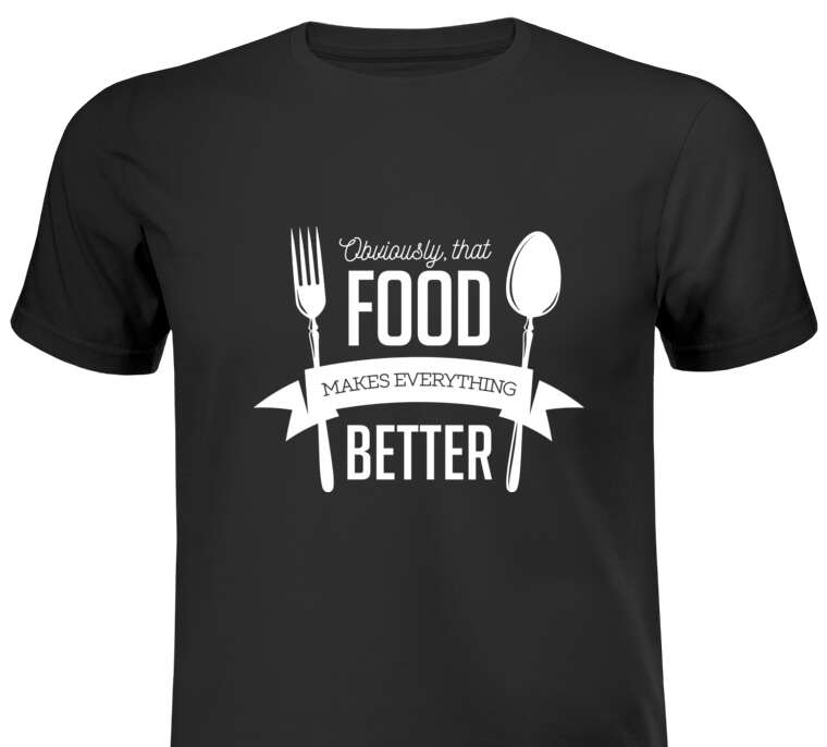 Майки, футболки Надпись food makes everything better