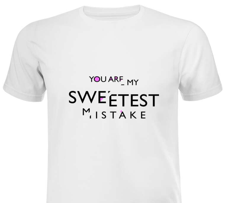 Майки, футболки You are my sweetest mistake