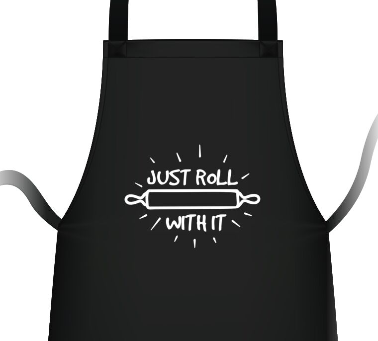 Aprons Just roll with it