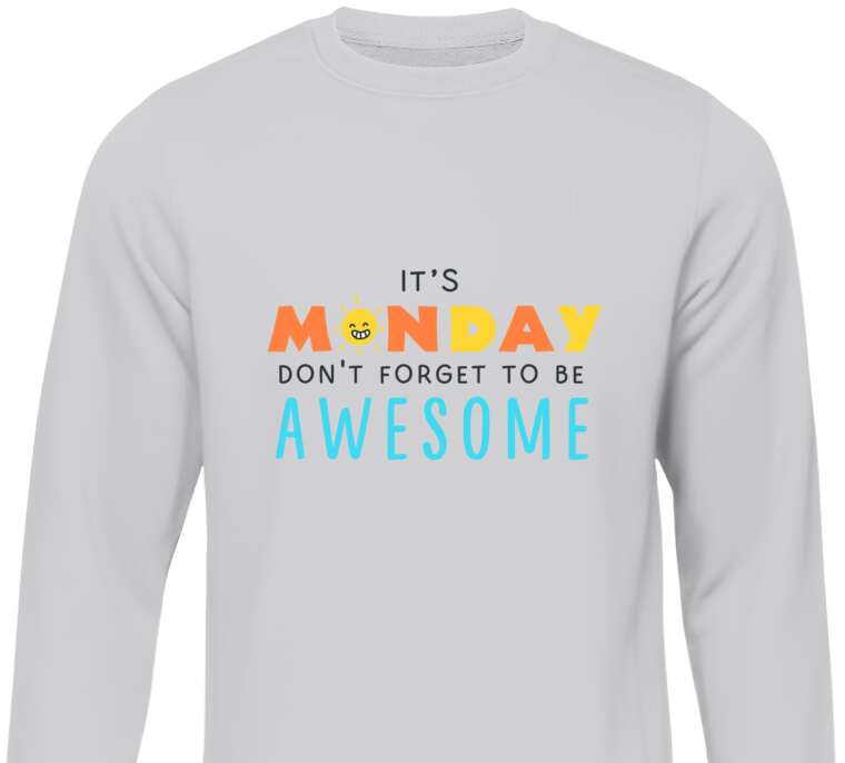 Свитшоты It's Monday don't forget to be awesome