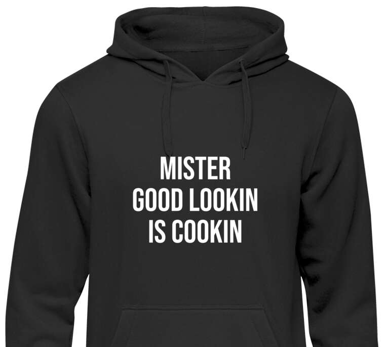 Толстовки, худи  Mister good lookin is cookin
