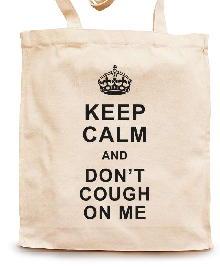 Bags shoppers Keep calm and don’t cough on me 