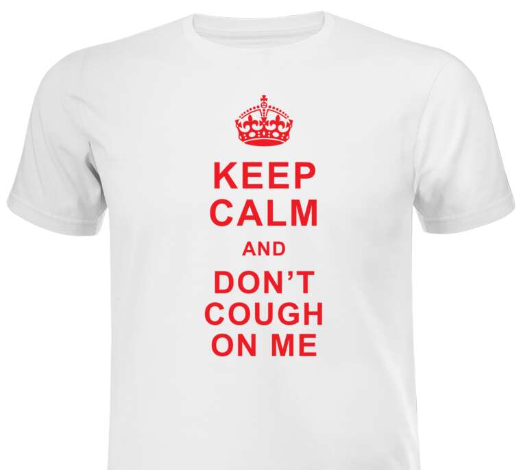 Майки, футболки Keep calm and don’t cough on me 