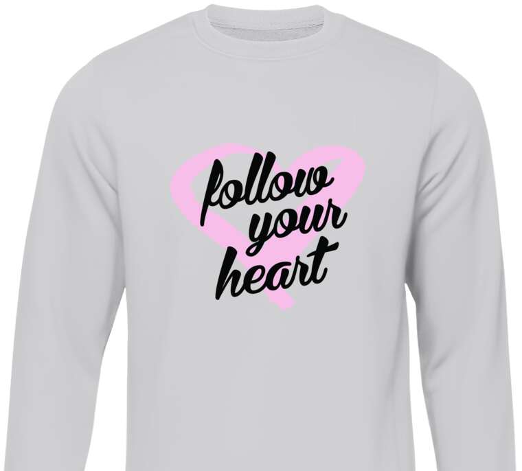 Sweatshirts Follow your heart