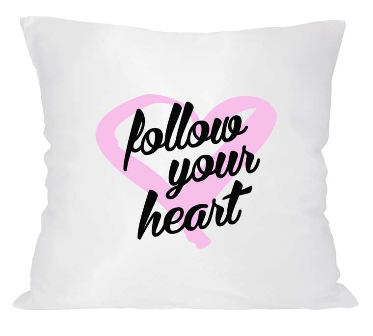 Pillow Follow your heart