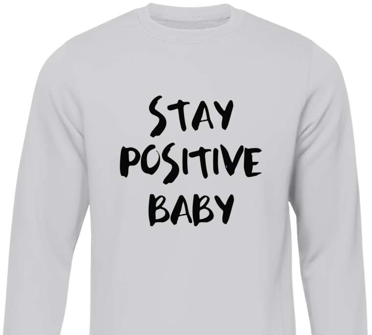 Sweatshirts Stay positive