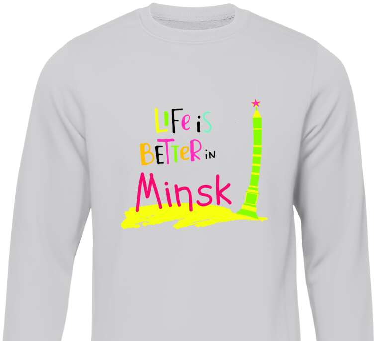 Sweatshirts Life is better in Minsk