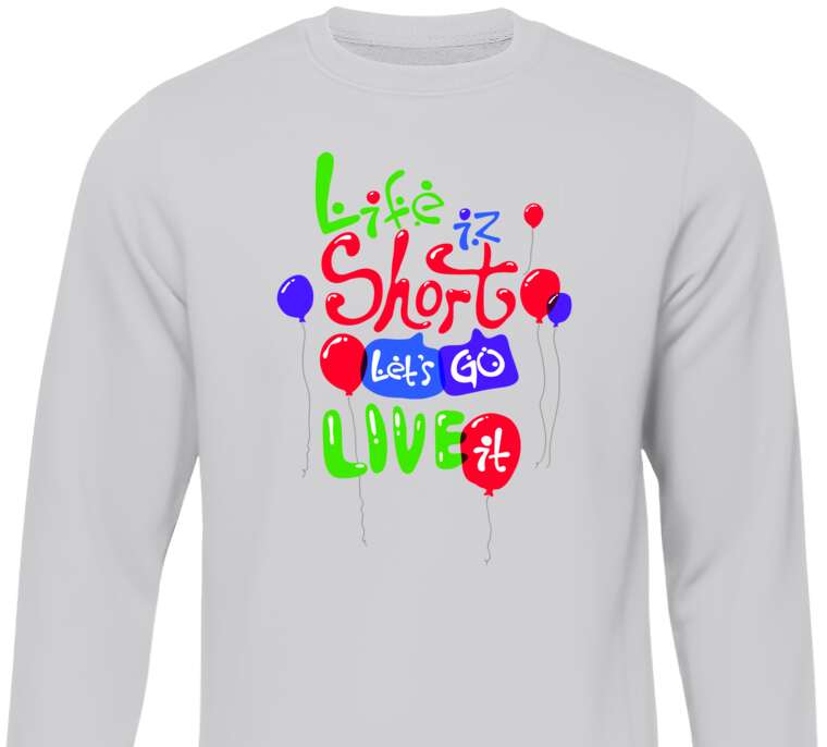 Sweatshirts Life is short balls