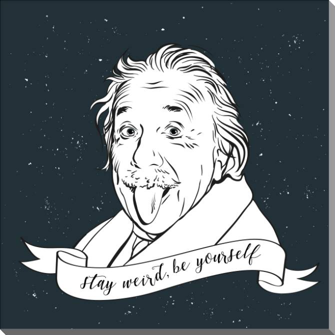 Купить и печать на заказ Картины на пластике, пеноркартоне Эйнштейн Оставайся странным, будь собой