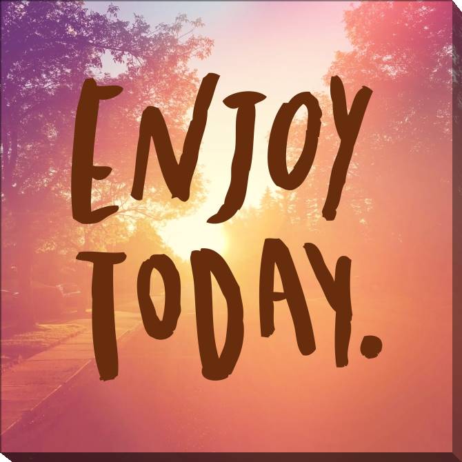 Картины на холсте Enjoy today