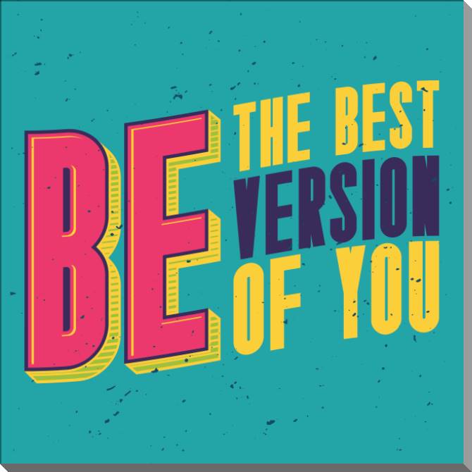 Paintings on plastic, foam cardboard Be the best version of myself