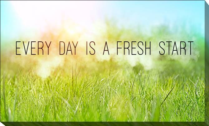 Paintings on canvas Every day is a fresh start