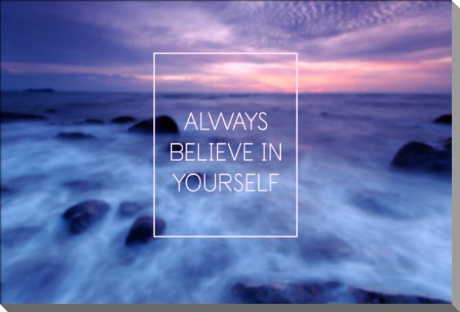 Купить и печать на заказ Картины на пластике, пеноркартоне Всегда верь в себя