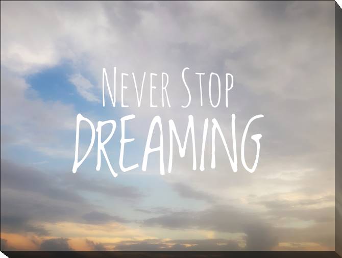 Картины на холсте Never stop dreaming